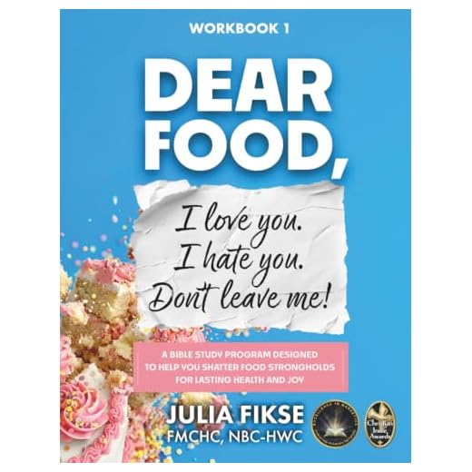 Dear Food, I Love You. I Hate You. Don't Leave Me!: A Bible Study Program Designed to Help You Shatter Food Strongholds For Lasting Health and Joy