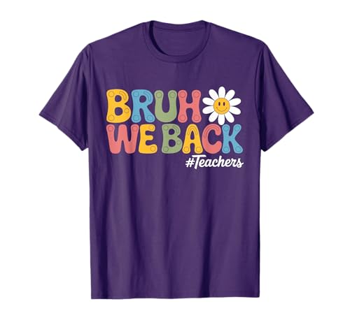 Bruh We Back Teachers First Day of School Back to School T-Shirt