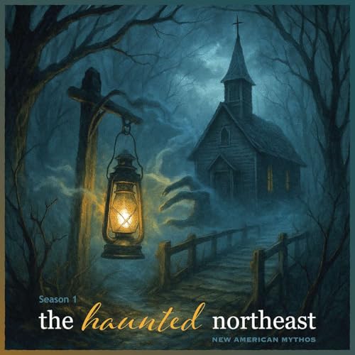 Preview: Season 1 - The Haunted Northeast cover art