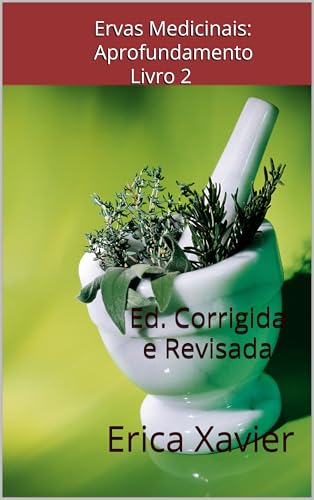 Ervas Medicinais: Aprofundamento: Livro 2