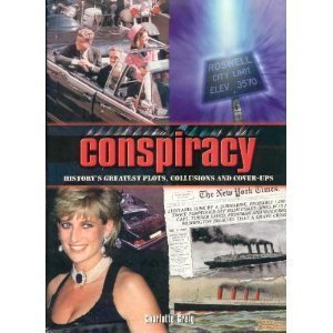 Hardcover Conspiracy: History's Greatest Plots, Collusions and Cover-Ups Book
