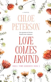 Love Comes Around (Small Town Romances) - Book #2 of the Small Town Romances