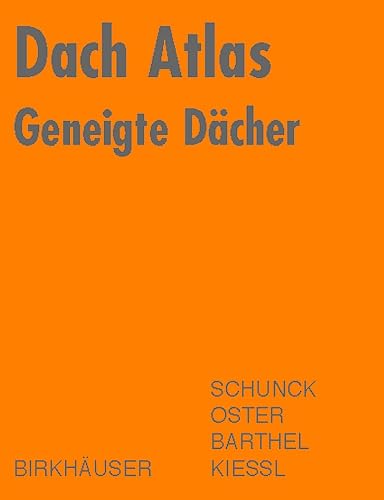 Dach Atlas: Geneigte Dächer (Konstruktionsatlanten)