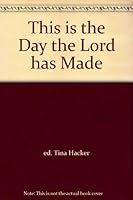 This is the Day the Lord has Made B000RGBQWS Book Cover