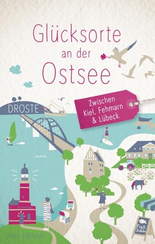 Glücksorte an der Ostsee: Zwischen Kiel, Fehmarn &...
