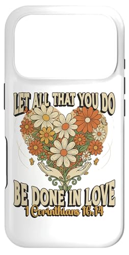 Let All That You Do Be Done in Love 1 Corinthians 16 ���� �X�}�z�P�[�X iPhone 17 Pro �p