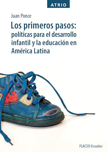 Los primeros pasos: políticas para el desarrollo infantil y la educación en América Latina