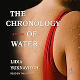 The Chronology of Water: A Memoir