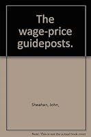 The Wage-Price Guideposts B0006BRYHK Book Cover