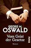 Vom Geist der Gesetze: Roman - Georg M. Oswald 