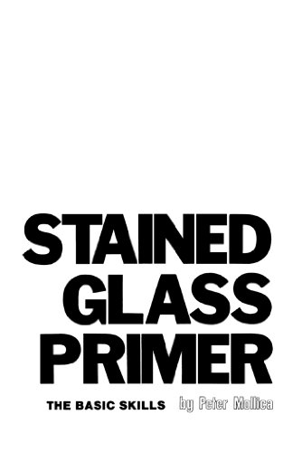 Stained Glass Primer : The Basic Skills