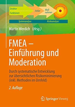 FMEA - Einführung und Moderation: Durch systematische Entwicklung zur übersichtlichen Risikominimierung 2., überarb. und verb. Aufl. 2012 Edition-Wow! eBook
