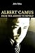 Albert Camus: From the Absurd to Revolt