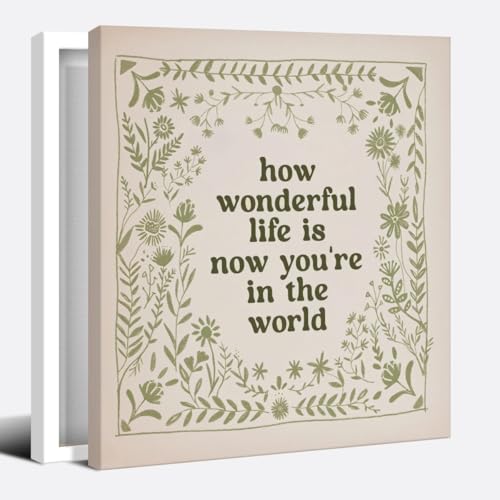 Inspirational Quote Wall Art How Wonderful Life is Now Youre In the World Print Neutral Sage Green Flower Floral Poster Folk Painting Picture Decor for Living Room Nursery 10x10inch Framed