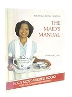 The maid's manual (The Hong Kong hostess) B0006EGFOU Book Cover