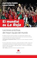 El Mundial de La Roja: Lecciones Prácticas del Mejor Equipo del Mundo 8492414499 Book Cover