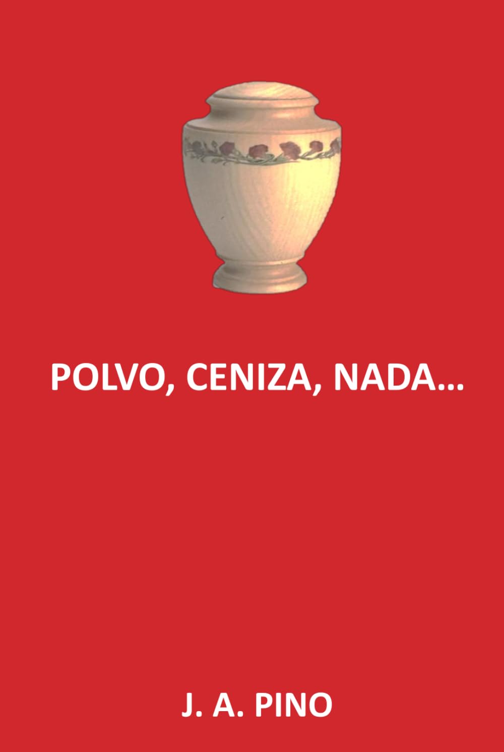 POLVO, CENIZA, NADA...
