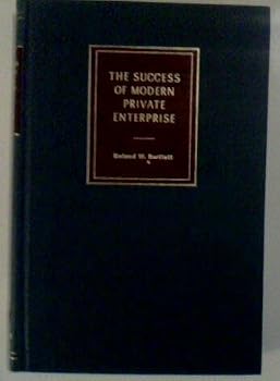 Hardcover The Success of Modern Private Enterprise [Unknown] Book