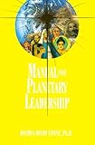 Manual for Planetary Leadership (Ascension Series, Book 9) (Easy-To-Read Encyclopedia of the Spiritual Path)