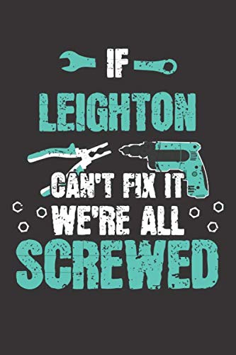 If LEIGHTON Can't Fix It: Blank Personalized & Customized Name Dotted Notebook Journal for Women. Funny Craft, Handiwork, DIY Accessories Item for ... Mom Birthday & Christmas Gift for Women.