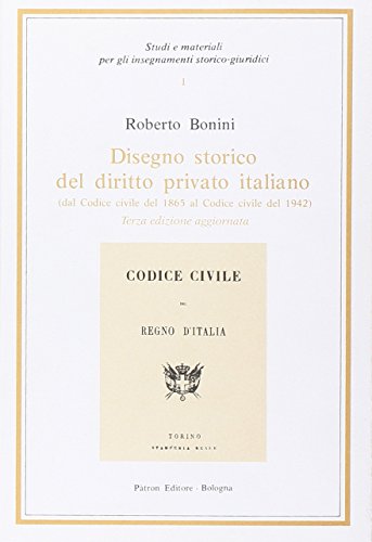 Disegno Storico Del Diritto Privato Italiano. (Dal Codice Civile Del 1