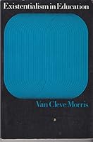 Existentialism and phenomenology in education: Collected essays 0807724092 Book Cover