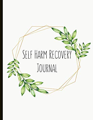 Self Harm Recovery Journal: Beautiful Journal for Self-Harm Recovery ...