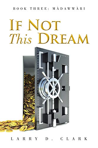 If Not This Dream: Book Three: Màdawwàri 1504925106 Book Cover