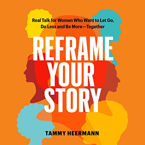 Reframe Your Story by Tammy Heermann episode artwork