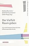 Der Vielfalt Raum geben: Zum ambivalenten Potenzial einer differenzsensiblen Kirche (Kirche in Zeiten der Veränderung)