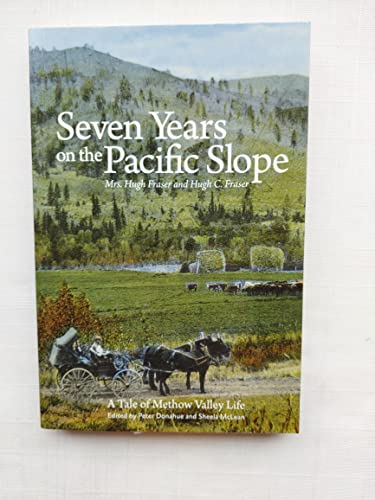 Seven Years on the Pacific Slope "A Tale of Met... 0692494758 Book Cover