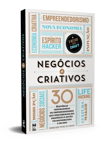 Negócios criativos: Histórias inspiradoras de empreendedores que descobriram seu propósito e estão t