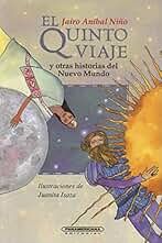 El Quinto Viaje y Otras Historias del Nuevo Mundo (Literatura Juvenil (Panamericana Editorial))