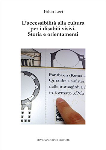 L'accessibilità alla cultura per i disabili visivi. Storia e orientament