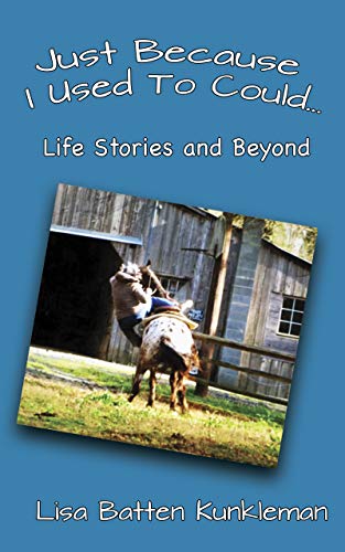 Télécharger Just Because I Used To Could: Life Stories and Beyond (English Edition) PDF Ebook En Ligne