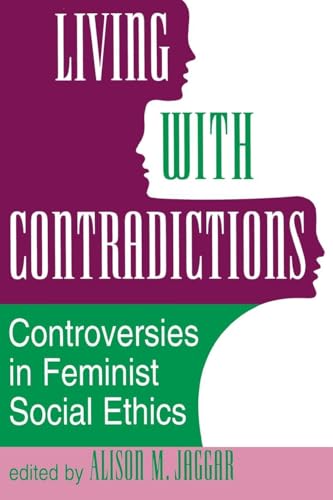 Living With Contradictions: Controversies In Feminist Social Ethics