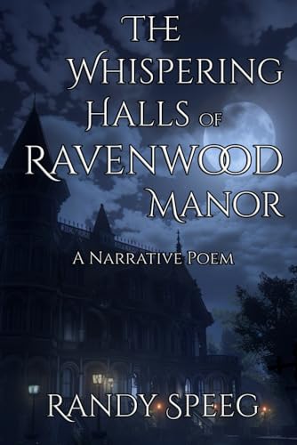 The Whispering Halls of Ravenwood Manor: A Narrative Poem