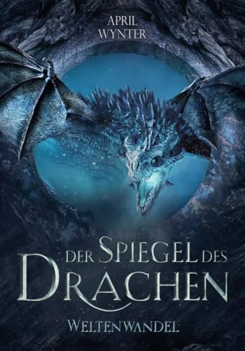 Der Spiegel des Drachen - Weltenwandel: Epische High Fantasy mit Magie und moralisch grauen Charakteren +++ mit wunderschönem limitierten Farbschnitt +++