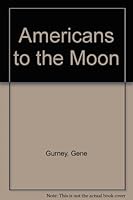 Americans to the Moon: The Story of Project Apollo. 0394818539 Book Cover