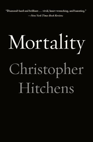 Mortality by Christopher Hitchens (2012-09-04)