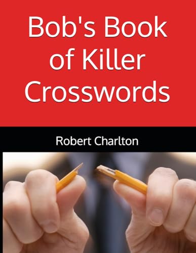 Image of Bob's Book of Killer Crosswords: 60 Hard Puzzles Meant to Challenge You