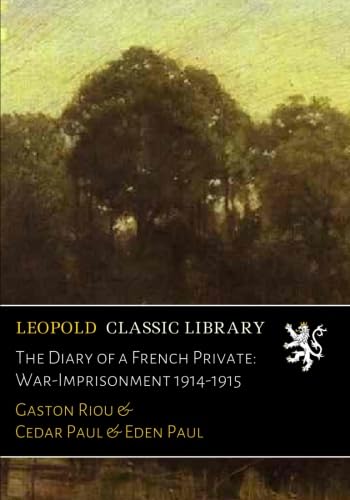 The Diary of a French Private: War-Imprisonment 1914-1915