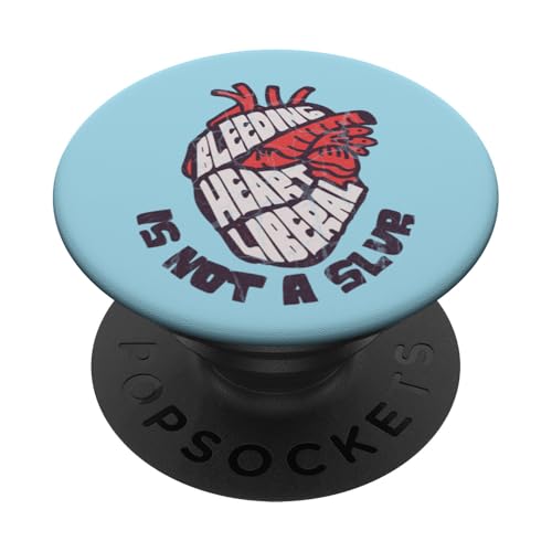 Bleeding Heart Liberal no es un insulto amor de izquierda PopSockets PopGrip Intercambiable