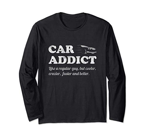 Car Addict : funny gifts for car lovers or enthusiast Maglia a Manica