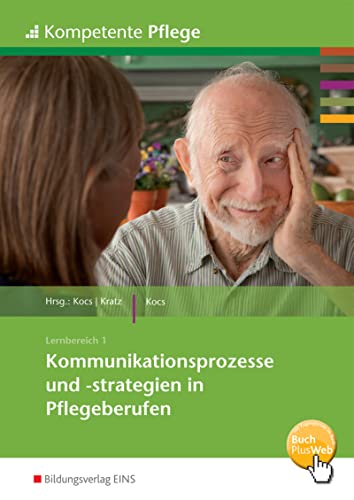 Kompetente Pflege: Kommunikationsprozesse und -strategien in Pflegeberufen Schülerband