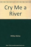 Cry Me a River 0207171971 Book Cover