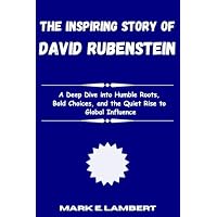 The Inspiring Story of David Rubenstein