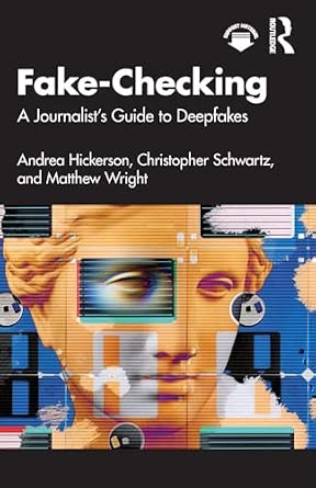 Fake-Checking: A Journalist’s Guide to Deepfakes-Wow! eBook