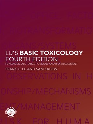 Lu's Basic Toxicology: Fundamentals, Target Organs and Risk Assessment Lu's Basic Toxicology: Fundamentals, Target Organs and Risk Assessment