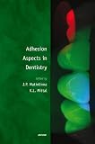 Adhesion Aspects in Dentistry (English Edition) Adhesion Aspects in Dentistry (English Edition)